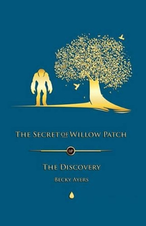 The Secret of Willow Patch: The Discovery by Tabitha Kristen 9781460988138