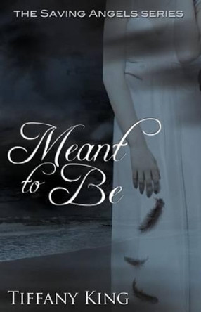 Meant to Be by Tiffany King 9781460993019