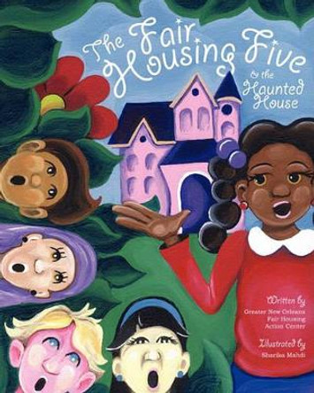 The Fair Housing Five and the Haunted House by Greater New Orleans Fair Housing Action 9781461147176