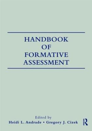 Handbook of Formative Assessment by Heidi Andrade