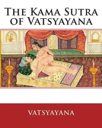 The Kama Sutra of Vatsyayana by Richard Burton 9781461159063