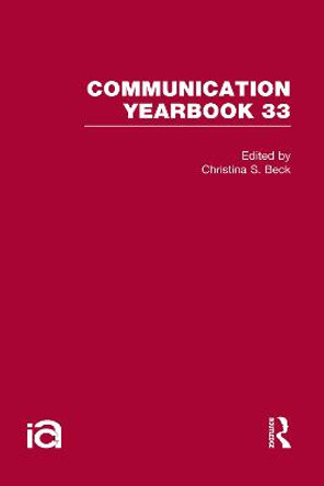 Communication Yearbook 33 by Christina S. Beck