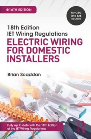 IET Wiring Regulations: Electric Wiring for Domestic Installers by Brian Scaddan