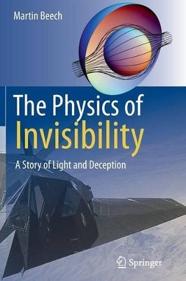 The Physics of Invisibility: A Story of Light and Deception by Martin Beech 9781461406150