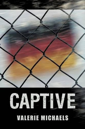 Captive by Valerie Michaels 9781462014910