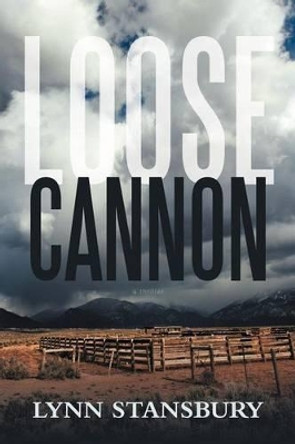 Loose Cannon by Lynn Stansbury 9781462032679