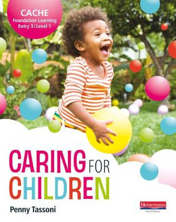 CACHE Entry Level 3/Level 1 Caring for Children Student Book by Penny Tassoni