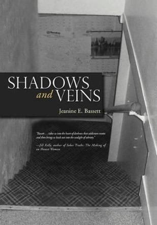 Shadows and Veins by Jeanine E Bassett 9781462069088
