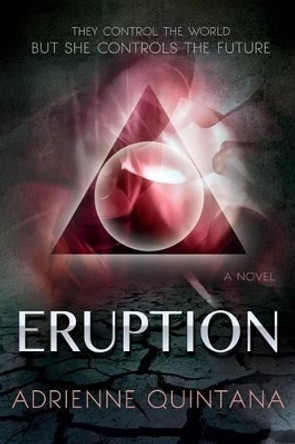 Eruption by Adrienne Quintana 9781462115365