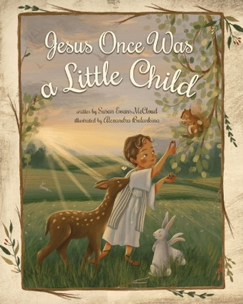 Jesus Once Was a Little Child by Susan Evans McCloud 9781462143733