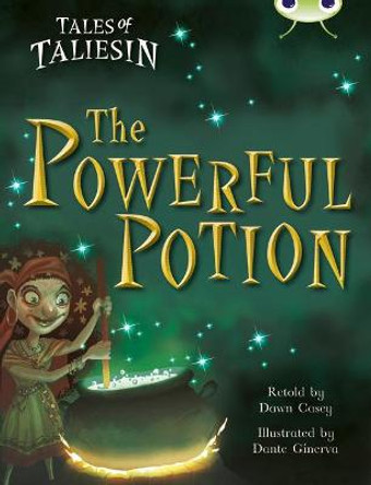 Bug Club Gold A/2B Tales of Taliesin: The Powerful Potion by Dawn Casey