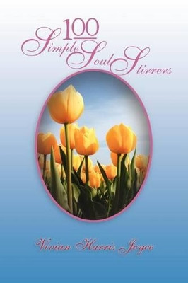 100 Simple Soul Stirrers by Vivian Harris Joyce 9781462885701