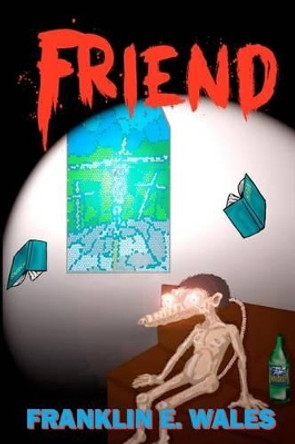 Friend by Joseph &quot;jody&quot; Adams 9781463500504