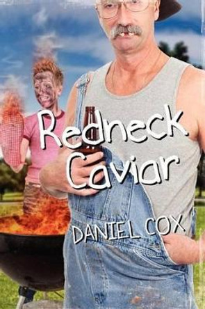 Redneck Caviar by Daniel Cox 9781463511890