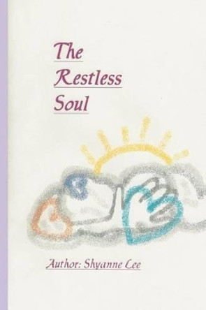 The Restless Soul by Shyanne Lee 9781463540487