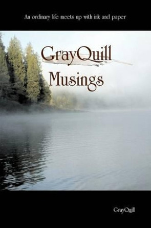 Grayquill Musings by Grayquill 9781463549046