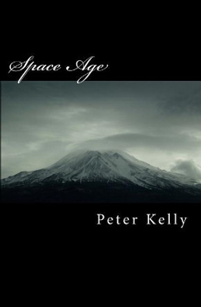 Space Age by Peter F Kelly 9781463574925