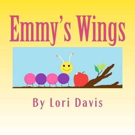 Emmy's Wings by Lori Davis 9781463622329