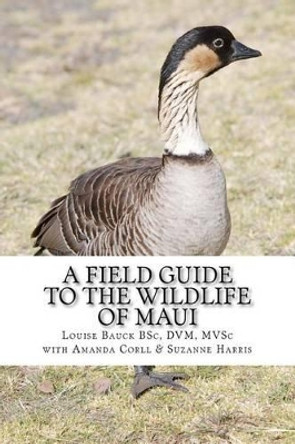 A Field Guide to the Wildlife of Maui by Amanda Corll 9781463636364