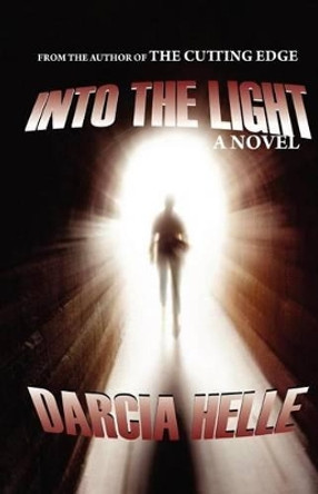 Into the Light by Darcia Helle 9781463640200