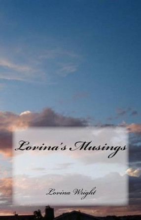 Lovina's Musings by Lovina Wright 9781463685492