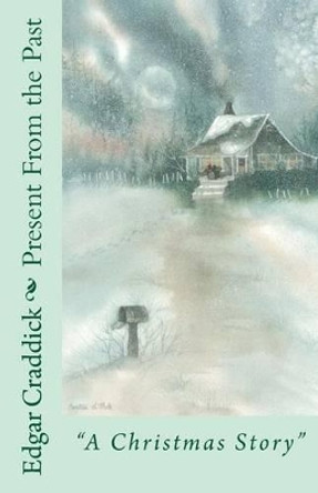 Present From the Past: &quot;A Christmas Story&quot; by Caroline Lamotte 9781463695521