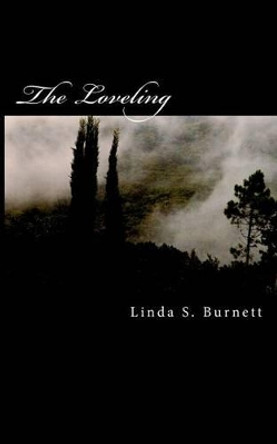 The Loveling by Linda S Burnett 9781463699970