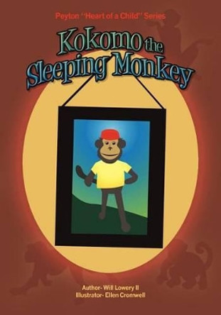 Peyton &quot;Heart of a Child&quot; Series Kokomo the Sleeping Monkey by Will Lowery II 9781463706692