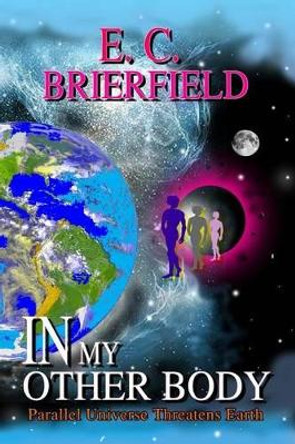 In My Other Body by E C Brierfield 9781463723750