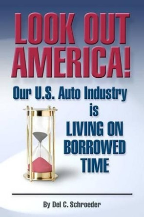 Look Out America by Del C Schroeder 9781463581084