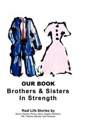 Our Book: Brothers and Sisters in Strength: Brothers and Sisters in Strength by Angela Davis 9781463583248