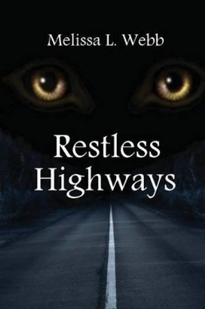 Restless Highways by Melissa L Webb 9781463741747