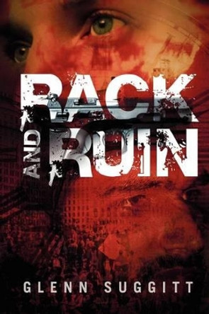 Rack and Ruin by Glenn R Suggitt 9781463762391