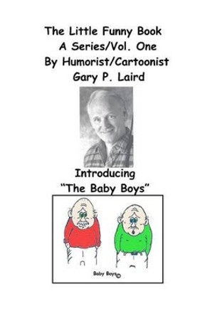 The Little Funny Book Vol 1 by Gary P Laird 9781463763534