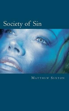 Society of Sin by Matthew Sexton 9781463774240