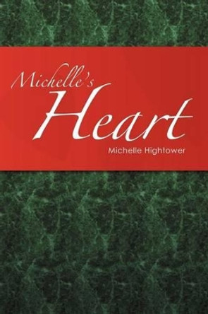 Michelle's Heart by Michelle Hightower 9781465308283