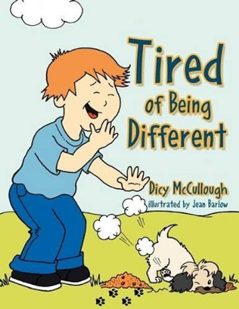 Tired of Being Different by Dicy McCullough 9781465310767