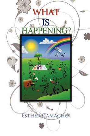 What Is Happening? by Esther Camacho 9781465336309