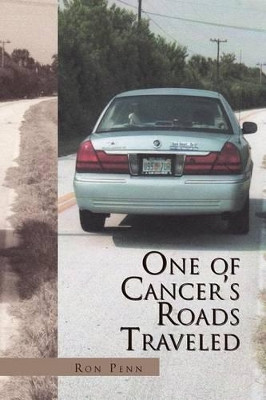 One of Cancer's Roads Traveled by Ron Penn 9781465346636