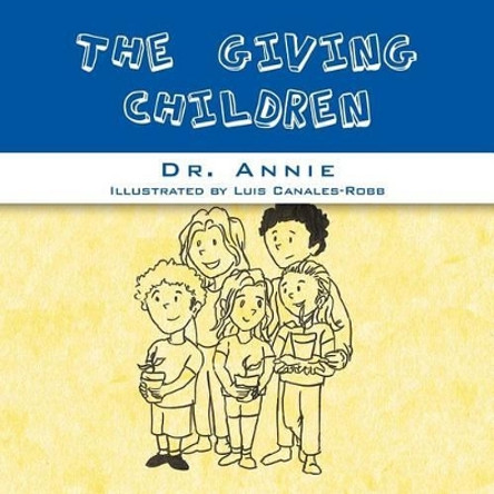 The Giving Children by Dr Annie 9781465365781