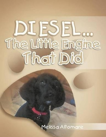 Diesel... the Little Engine That Did by Melissa Altomare 9781465367907