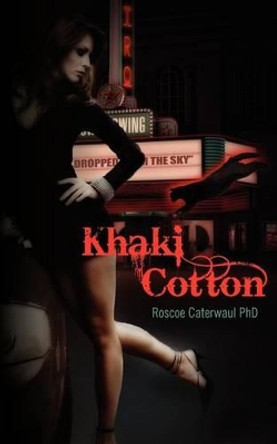 Khaki Cotton by Roscoe Caterwaul Phd 9781466215535