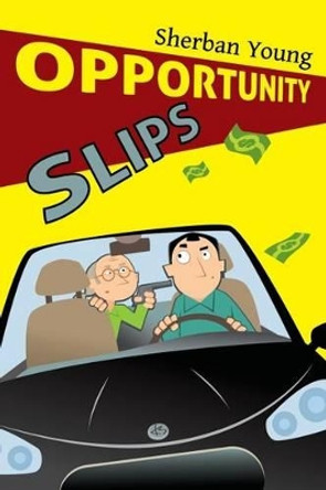 Opportunity Slips by Sherban Young 9781466231559