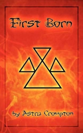 First Born by Astra Crompton 9781466236523