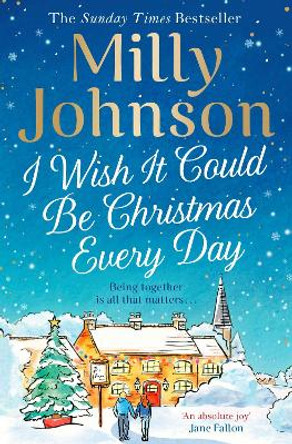 I Wish It Could Be Christmas Every Day by Milly Johnson 9781471178566