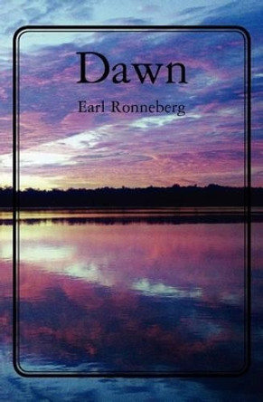 Dawn by Earl Ronneberg 9781466265929