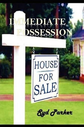 Immediate Possession by Syd Parker 9781466266087