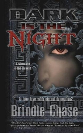 Dark is the Night: Dark Justice Book One by Brindle Chase 9781466268296