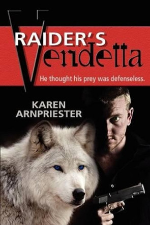 Raider's Vendetta by Karen Arnpriester 9781466274747