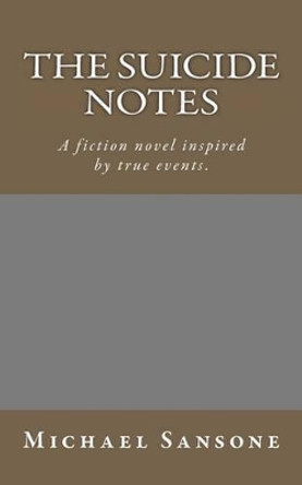 The Suicide Notes by Michael F Sansone 9781466257412